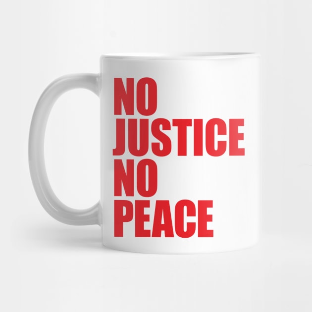 NO JUSTICE NO PEACE by Knocking Ghost